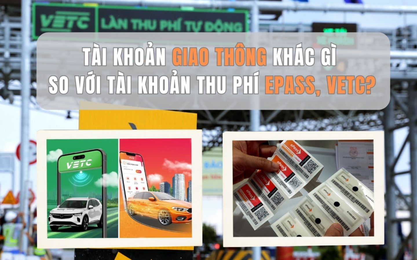 So sánh tài khoản giao thông và ví điện tử VETC/ePass