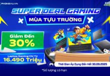 Super Deal Gaming tại Phong Vũ – Ưu đãi mùa tựu trường không thể bỏ qua Super Deal Gaming tại Phong Vũ.