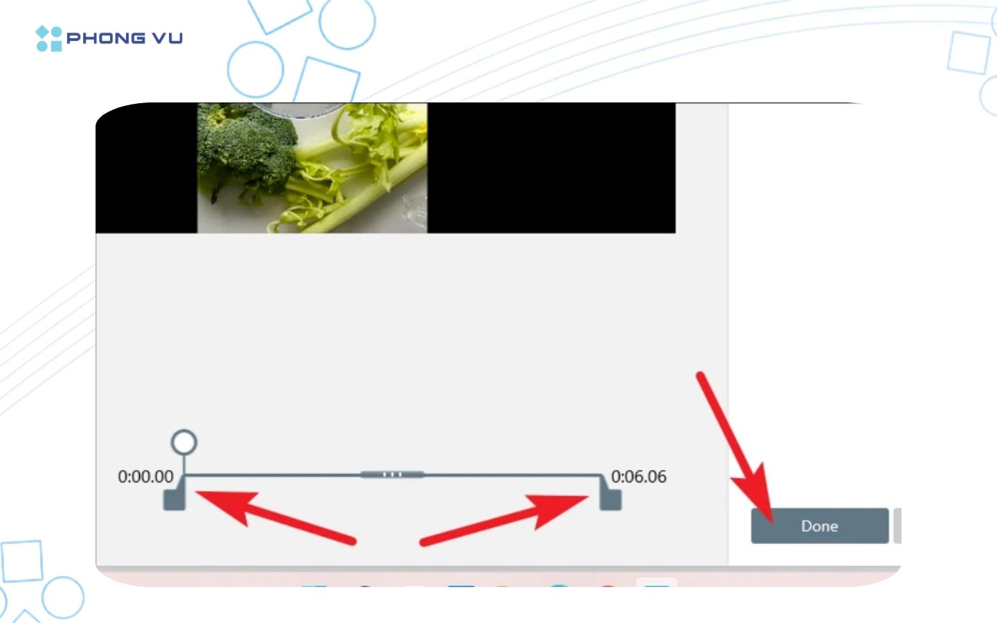 Điều chỉnh đoạn muốn cắt và xem lại video 