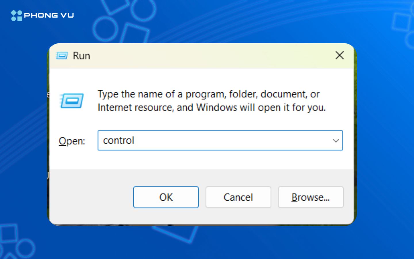Mở Control Panel bằng cách nhấn Windows + R, nhập control