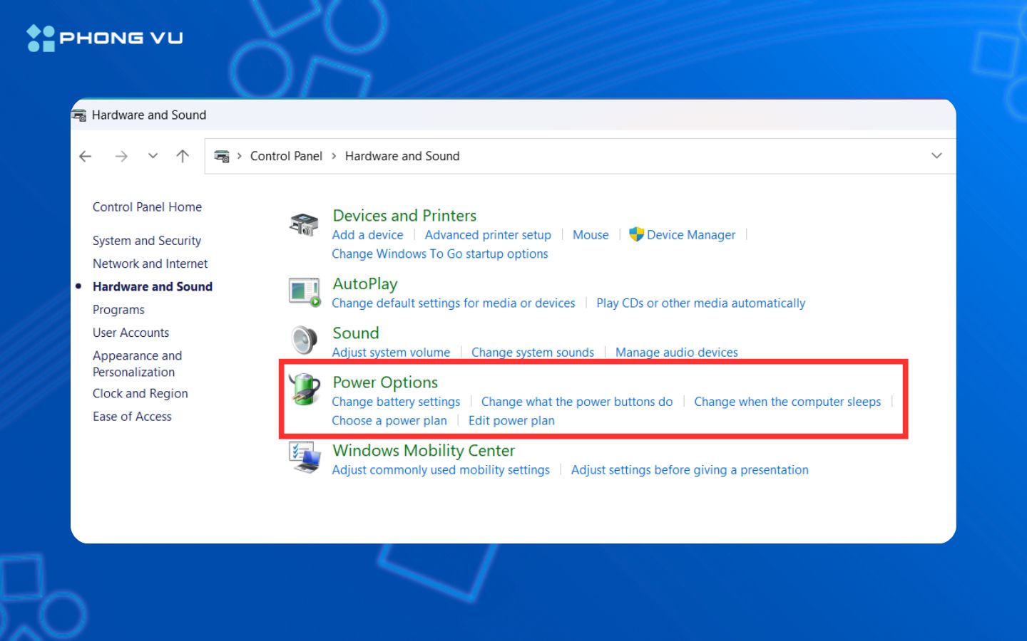 Trong Hardware and Sound và chọn Power Options
