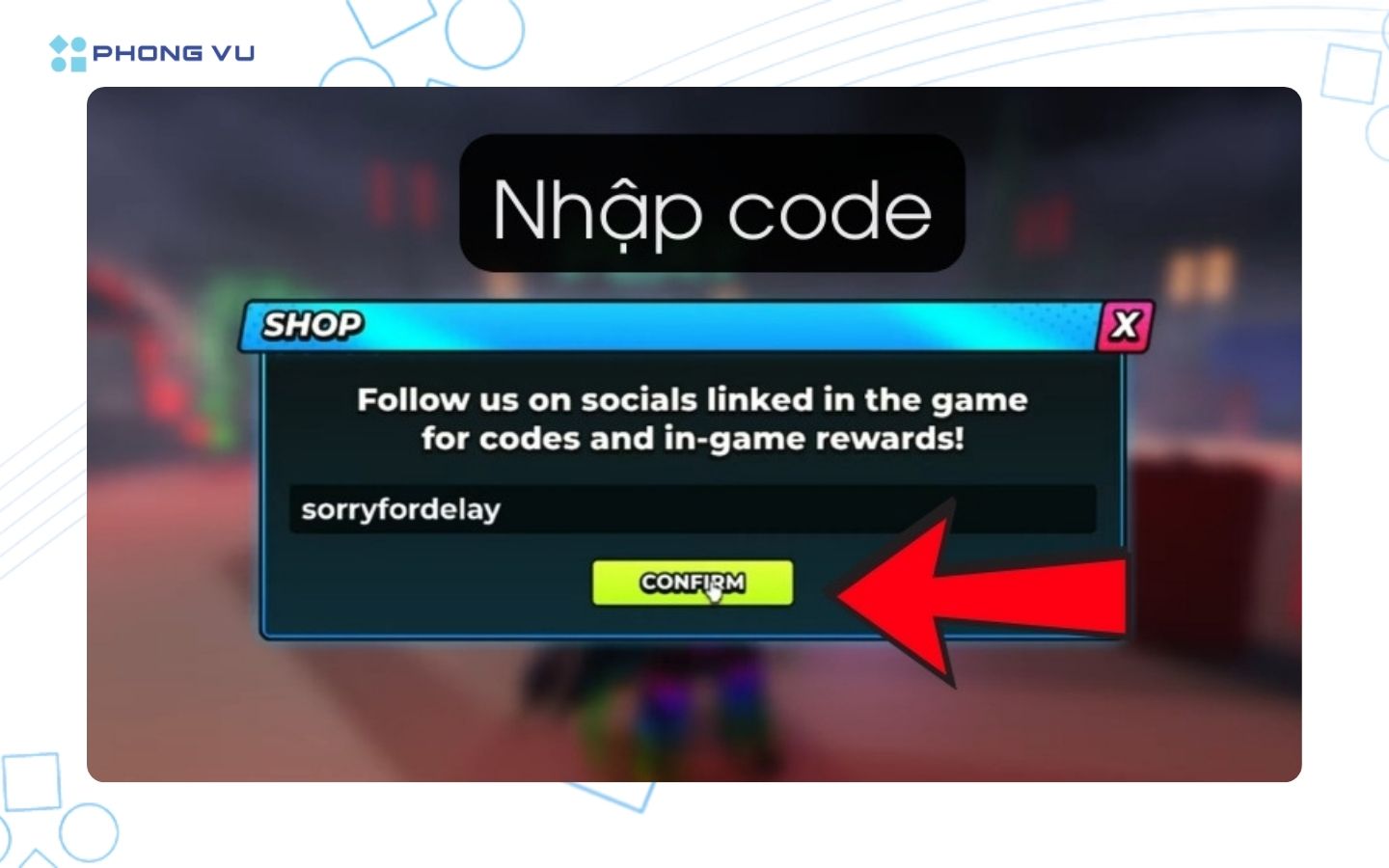 Dán mã code và chọn Confirm