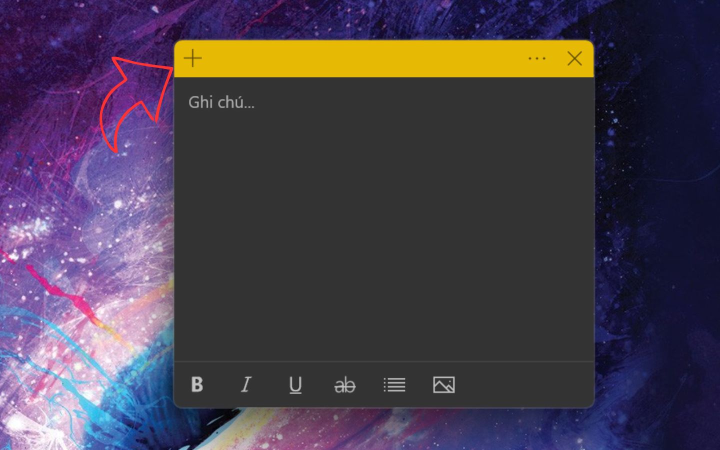 Cách tạo ghi chú trên màn hình máy tính đơn giản nhất 3 Tạo ghi chú trên màn hình máy tính bằng Sticky Notes