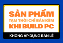 Chính sách mua linh kiện khi build PC tại Phong Vũ Chính sách mua linh kiện khi build PC