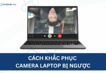 Cách khắc phục camera laptop bị ngược hiệu quả nhất Cách khắc phục camera laptop bị ngược hiệu quả nhất