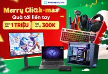 Merry Click-mas cùng Phong Vũ, quà tới liền tay