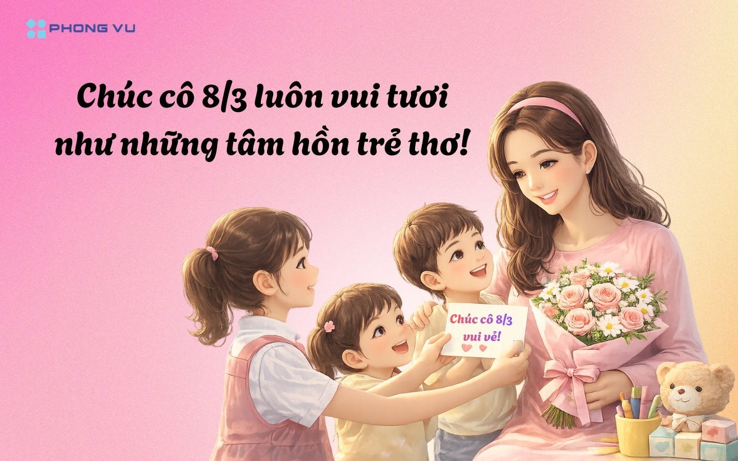 Những lời chúc 8/3 cho cô giáo ngắn gọn này nhẹ nhàng, tôn vinh sự kiên nhẫn và tình yêu trẻ