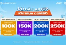 Săn combo giảm đến 250K khi mua online tại Phong Vũ Săn combo giảm đến 250K khi mua online tại Phong Vũ