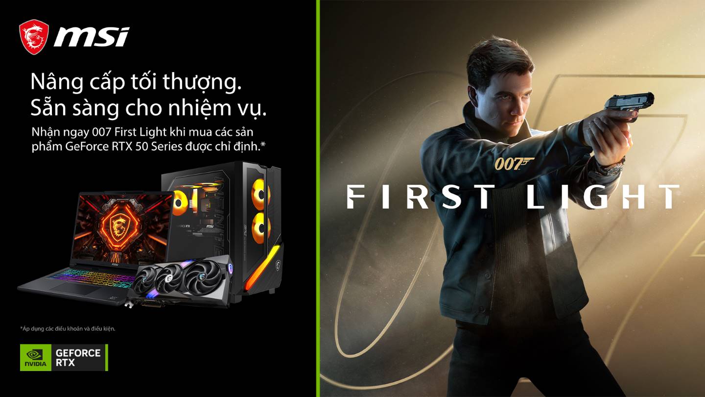 Mua MSI RTX 50 Series – Nhận ngay code game 007 First Light 1 Mua MSI RTX 50 Series – Nhận ngay code game 007 First Light