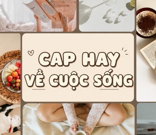 99+ Cap hay về cuộc sống vui vẻ, tích cực giúp bạn yêu đời mỗi ngày 999+ Cap hay về cuộc sống vui vẻ, tích cực giúp bạn yêu đời mỗi ngày
