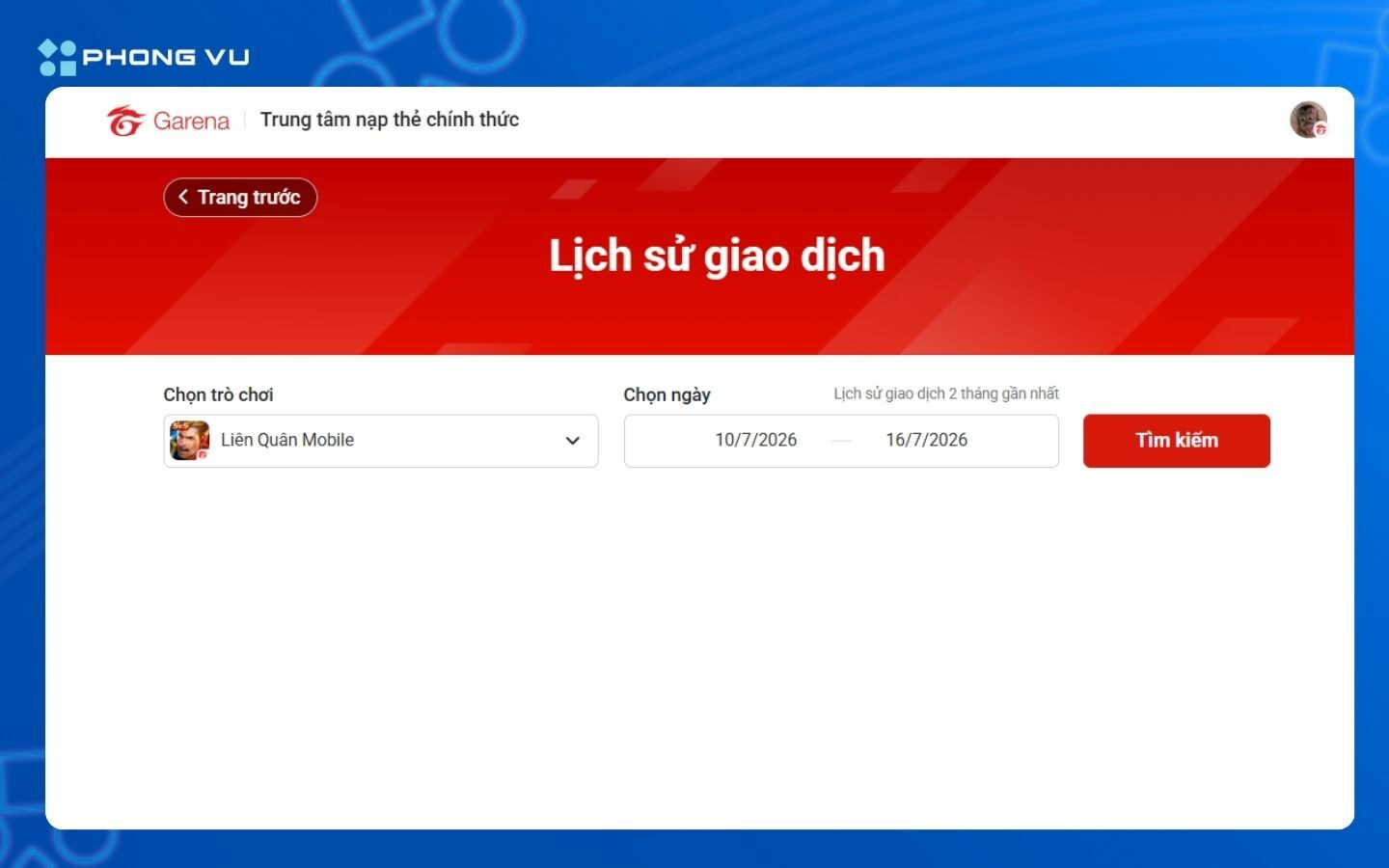 Nạp thẻ Garena: Hướng dẫn các cách nạp nhanh, an toàn và mới nhất 11 Kiểm tra lịch sử giao dịch