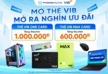 Mở thẻ VIB One Card & Max Card tại Phong Vũ: Nhận Voucher giảm đến 1 triệu đồng Mở thẻ VIB One Card & Max Card tại Phong Vũ: Nhận Voucher giảm đến 1 triệu đồng