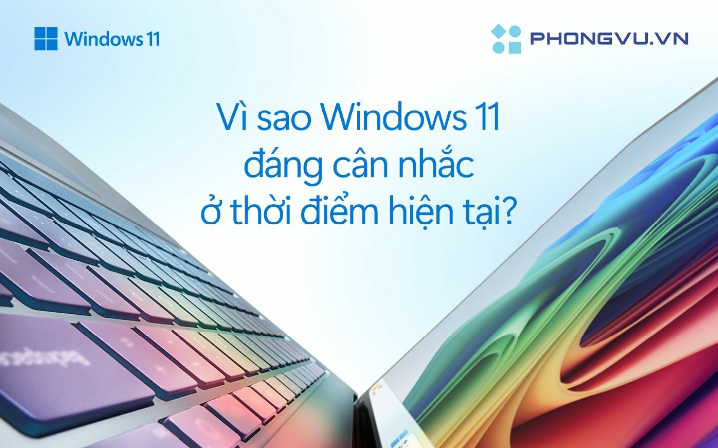 Vì sao laptop "còn chạy tốt" vẫn nên cân nhắc nâng cấp Windows 11? 1 Vì sao laptop "còn chạy tốt" vẫn nên cân nhắc nâng cấp Windows 11?