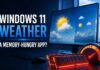 Windows 11: ứng dụng thời tiết ngốn tới 1,6GB RAM, đi ngược lời hứa tối ưu 8GB của Microsoft Windows 11: ứng dụng thời tiết ngốn tới 1,6GB RAM, đi ngược lời hứa tối ưu 8GB của Microsoft