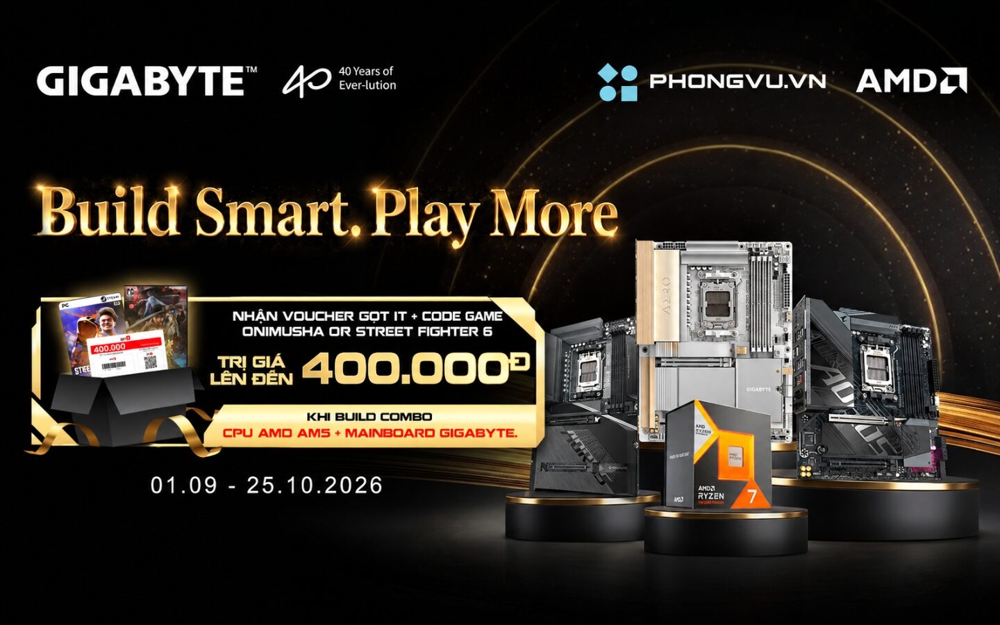 Build Smart. Play More - Nhận ưu đãi đặc biệt từ Gigabyte x AMD 1 Build Smart. Play More - Nhận ưu đãi đặc biệt từ Gigabyte x AMD