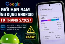 Google giới hạn RAM ứng dụng Android từ tháng 2/2027 Google giới hạn RAM ứng dụng Android từ năm tháng 2/2027