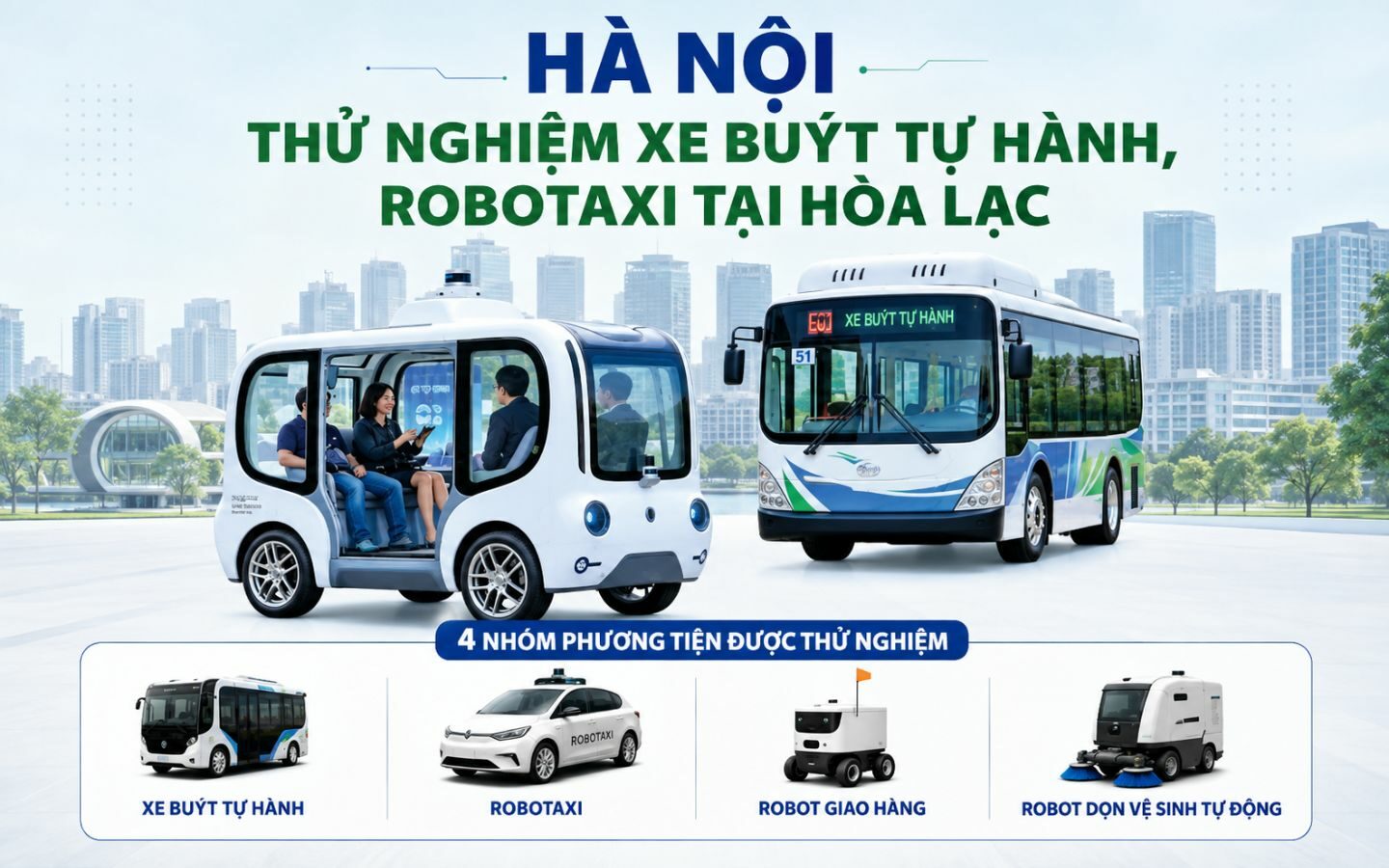 Hà Nội thử nghiệm xe buýt tự hành, robotaxi và robot giao hàng tại Hòa Lạc 1 Hà Nội thử nghiệm xe buýt tự hành, robotaxi và robot giao hàng tại Hòa Lạc (Nguồn: Internet)