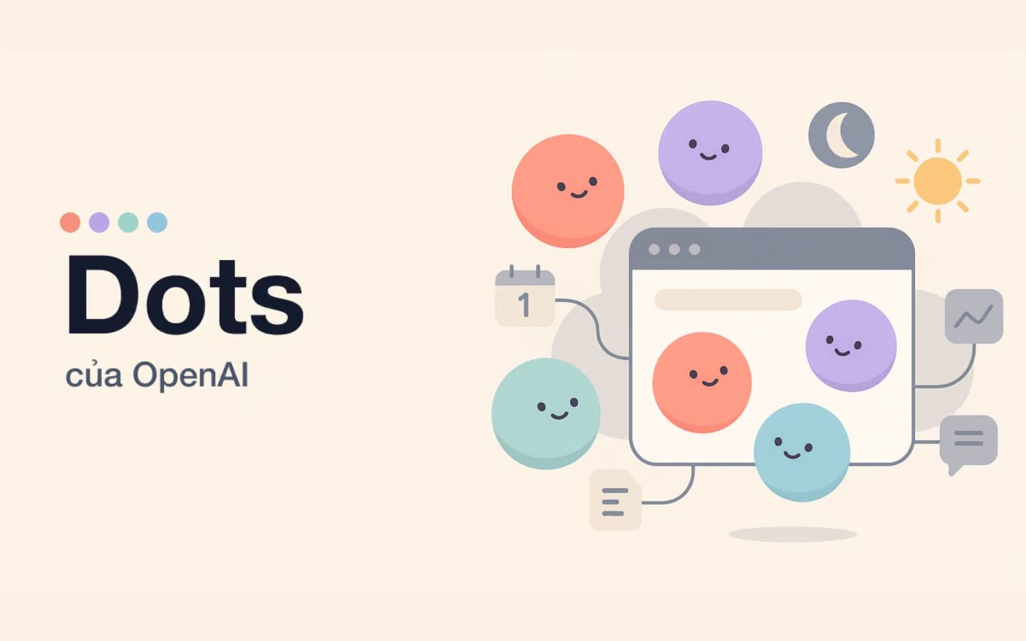 OpenAI ra mắt Dots, trợ lý AI chạy nền cạnh tranh Meta Muse 1 Tại sự kiện DevDay diễn ra ngày 29/9/2026 ở San Francisco (Mỹ), OpenAI chính thức ra mắt Dots (Nguồn: Internet)